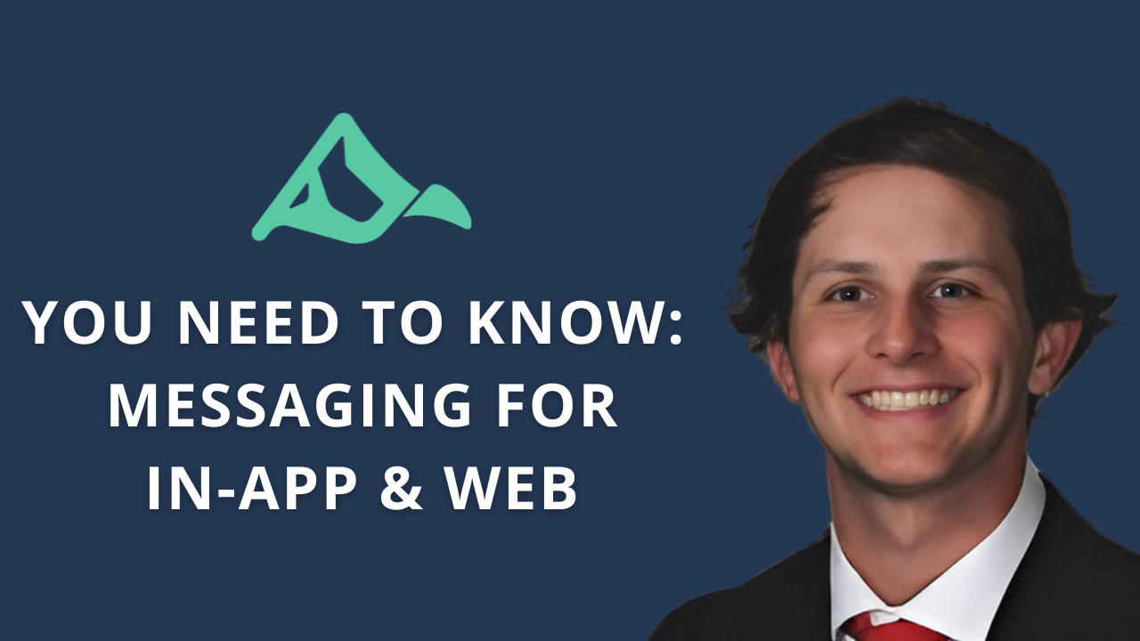 You Need to Know: Messaging for In-App and Web