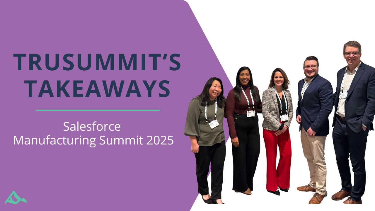 TruSummit’s Insights from Salesforce’s 2025 Manufacturing Summit: Agentforce, AI, and the Future of Partner Relationships