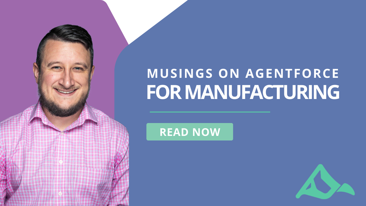 Musings on Agentforce for Manufacturing