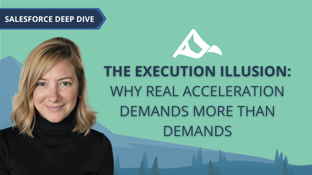 A smiling woman with shoulder-length blonde hair stands next to text reading, "THE EXECUTION ILLUSION: WHY REAL ACCELERATION DEMANDS MORE THAN DEMANDS," with a "Salesforce Deep Dive" banner above. Blue mountain background hints at set Einstein Bot language mastery.