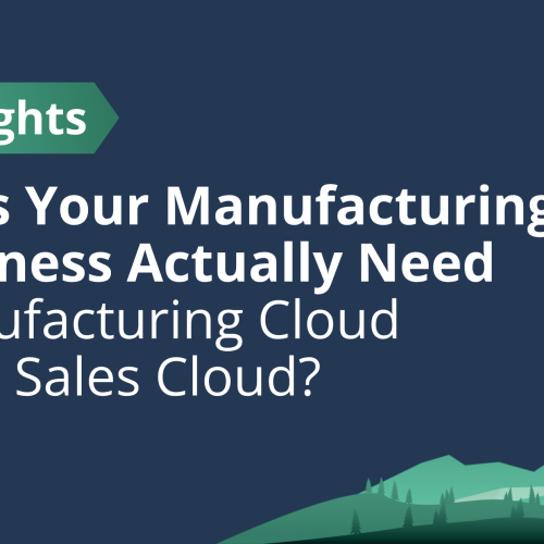 Salesforce Manufacturing Cloud vs Sales Cloud: What Is Right for You?