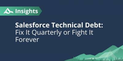 The Salesforce Technical Debt Playbook: A Quarterly Cleanup Framework for Manufacturing Orgs