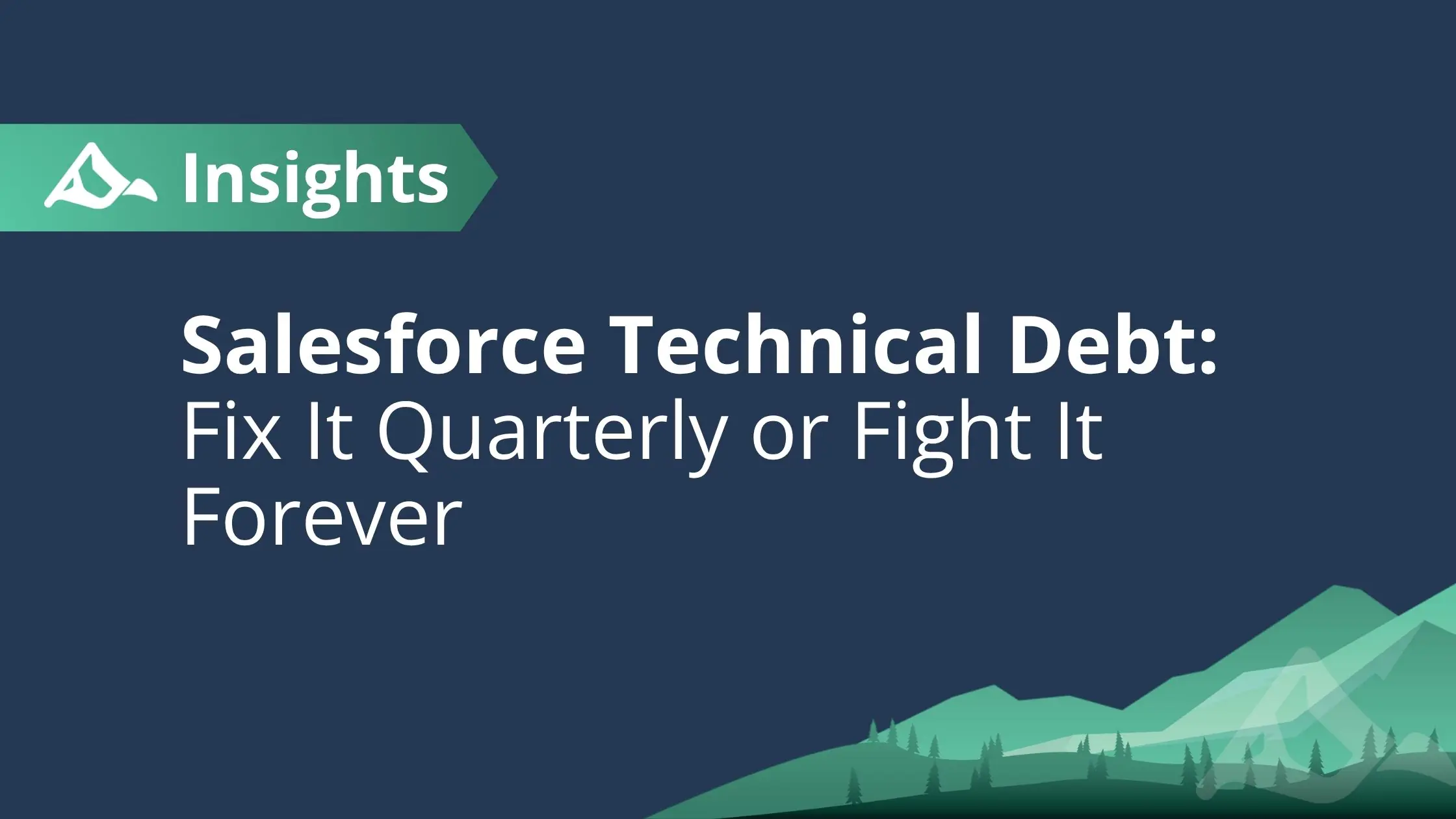 The Salesforce Technical Debt Playbook: A Quarterly Cleanup Framework for Manufacturing Orgs