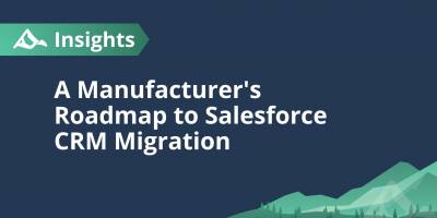 TruSummit Solutions: From Spreadsheet Chaos to Salesforce: A Manufacturer’s CRM Migration Roadmap
